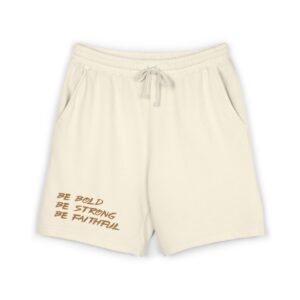 Be Bold Be Strong Be Faithful Fleece Sweat Shorts